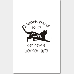 Cat Lovers Funny Better Life For My Cat Posters and Art